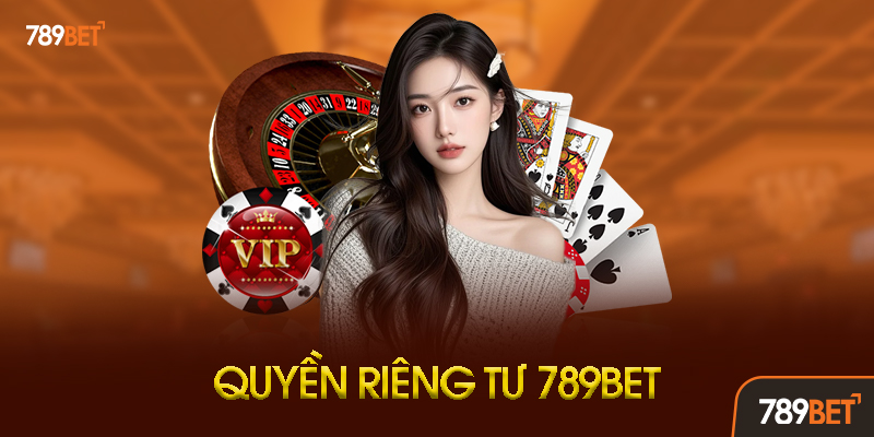 Quyền Riêng Tư 789BET - Bảo Vệ Toàn Diện Thông Tin Cá Nhân Người Chơi 1 Quyền Riêng Tư 789BET Là Gì? Định Nghĩa Và Phạm Vi
