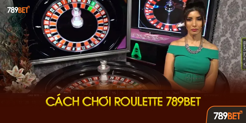 Roulette 789BET - Hướng Dẫn Chơi Bánh Xe May Mắn Thắng Lớn 2025 2 Quy trình một ván roulette 789BET