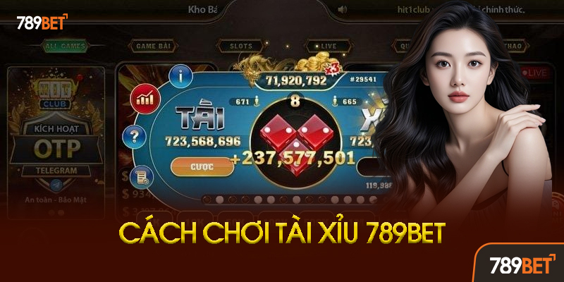Luật Chơi Tài Xỉu 789BET Chi Tiết Cho Người Mới
